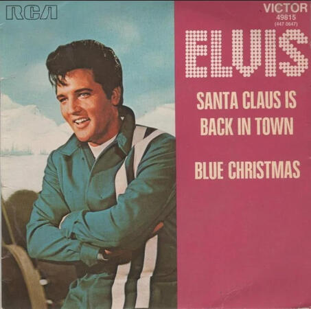 Blue Christmas / Santa Claus is Back In Town (1969) 7'' Record: 1969